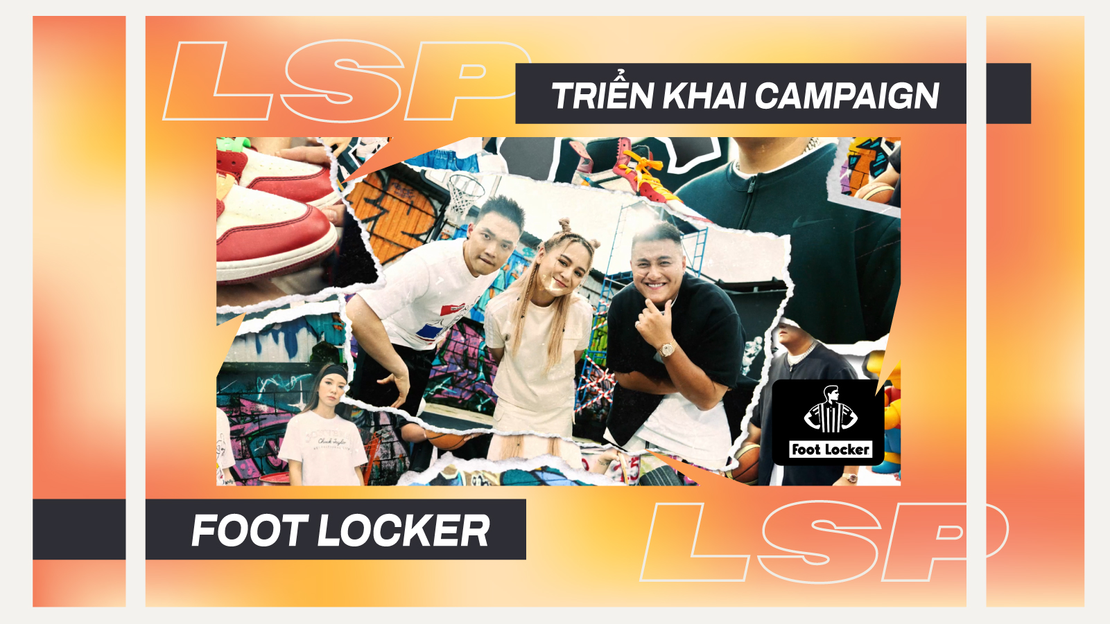 FOOT LOCKER – VIETNAM WE’VE GOT YOU COVERED